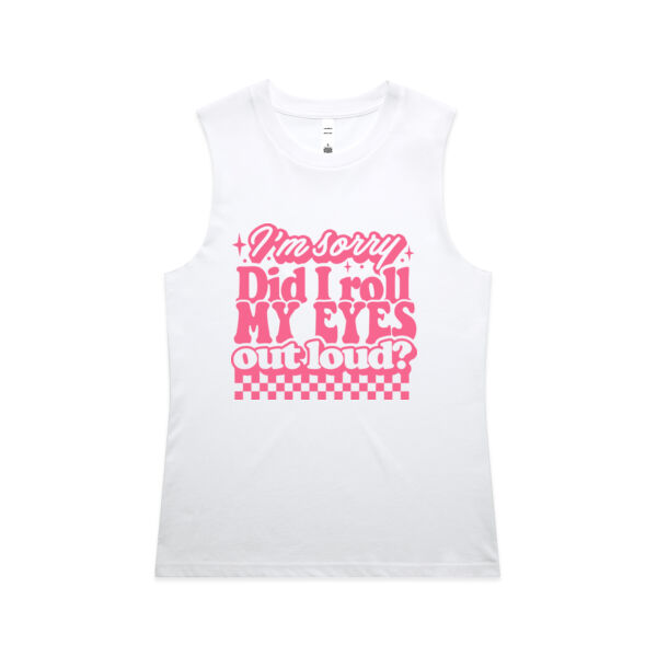 Im Sorry Did I Roll My Eyes Womens Tank Top Thumbnail