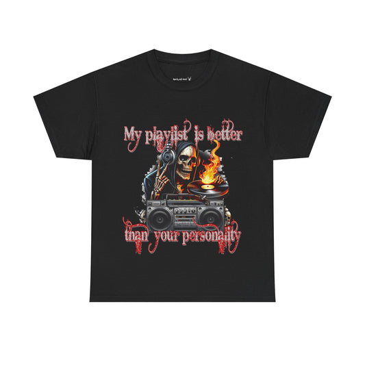 My Playlist Is Better Than Your Personality Tee - Unisex, Music Lovers, Graphic T-Shirt, Casual Wear, Gift for Him/Her,